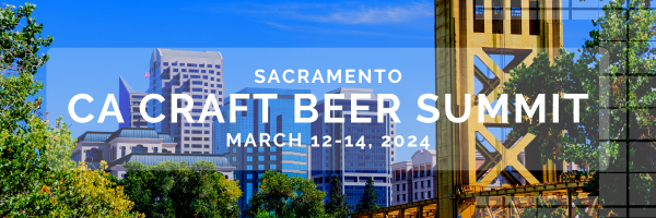 2024 California Craft Beer Summit Returns to Sacramento  March 12-14, 2024